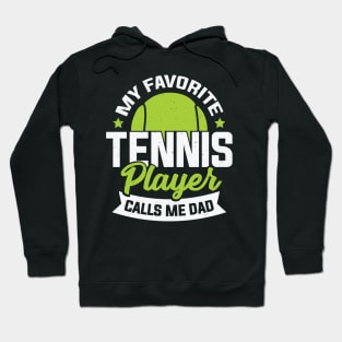 My Favorite Tennis Player Calls Me Dad Hoodie